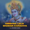 Krishna Lelo Sharan Kanahiya